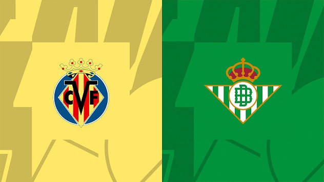 Soi keo bong da tran Villarreal vs Betis, 13/03/2023 – Cup VDQG Tay Ban Nha
