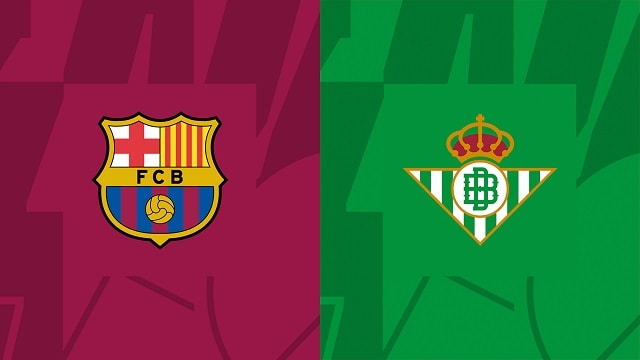 Soi kèo bóng đá trận Barcelona vs Betis, 30/04/2023 – Giải VĐQG Tây Ban Nha