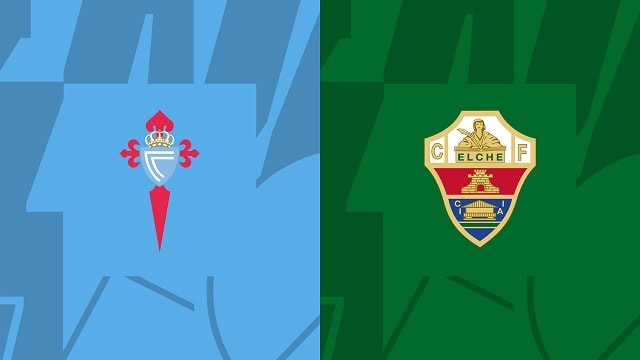 Soi kèo bóng đá trận Celta Vigo vs Elche, 27/04/2023 – Giải VĐQG Tây Ban Nha