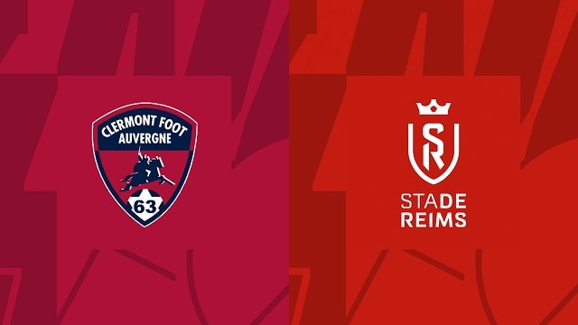 Soi kèo bóng đá trận Clermont vs Reims, 30/04/2023 – VĐQG Pháp [Ligue 1]