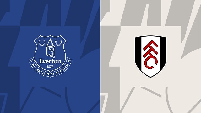 Soi kèo bóng đá trận Everton vs Fulham, 15/04/2023 – Ngoại Hạng Anh