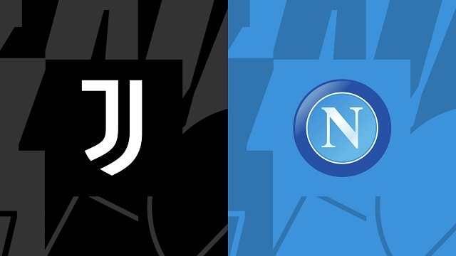 Soi kèo bóng đá trận Juventus vs Napoli, 24/04/2023 – VĐQG Ý [Serie A]