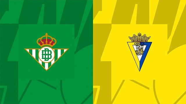 Soi kèo bóng đá trận Real Betis vs Cadiz, 09/04/2023 – Giải VĐQG Tây Ban Nha