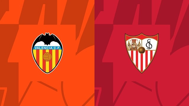 Soi kèo bóng đá trận Valencia vs Sevilla, 17/04/2023 – Giải VĐQG Tây Ban Nha