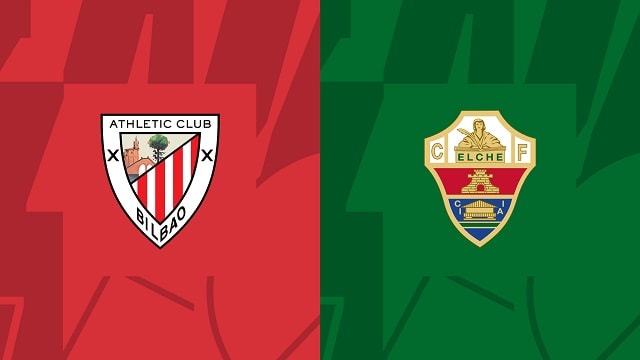Soi kèo bóng đá trận Ath Bilbao vs Elche, 29/05/2023 – Giải VĐQG Tây Ban Nha