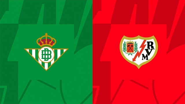 Soi kèo bóng đá trận Betis vs Rayo Vallecano, 16/05/2023 – Giải VĐQG Tây Ban Nha