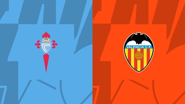 Soi kèo bóng đá trận Celta Vigo vs Valencia, 14/05/2023 – Giải VĐQG Tây Ban Nha