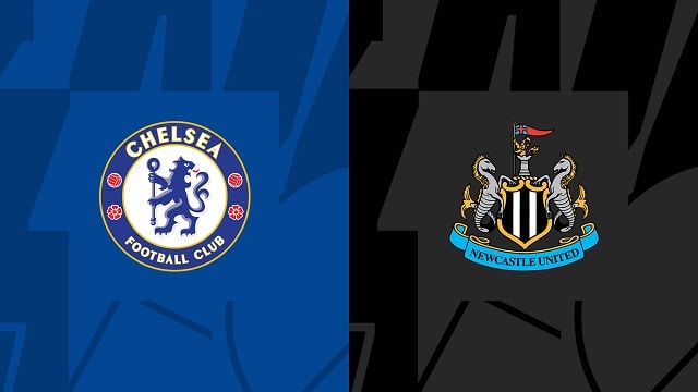 Soi kèo bóng đá trận Chelsea vs Newcastle, 28/05/2023 – Ngoại Hạng Anh