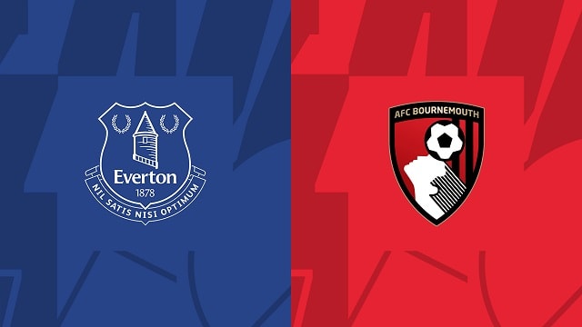 Soi kèo bóng đá trận Everton vs Bournemouth, 28/05/2023 – Ngoại Hạng Anh