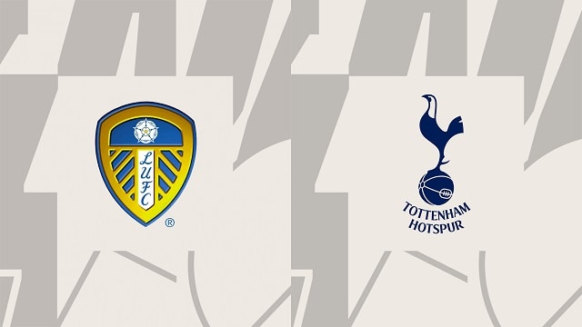 Soi kèo bóng đá trận Leeds vs Tottenham, 28/05/2023 – Ngoại Hạng Anh