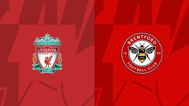 Soi kèo bóng đá trận Liverpool vs Brentford, 06/05/2023 – Ngoại Hạng Anh