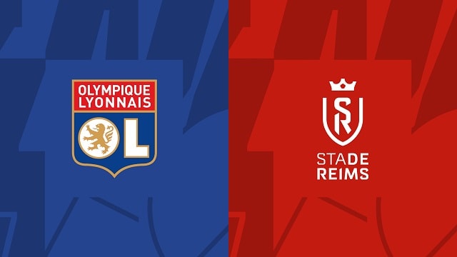 Soi kèo bóng đá trận Lyon vs Reims, 28/05/2023 – VĐQG Pháp [Ligue 1]