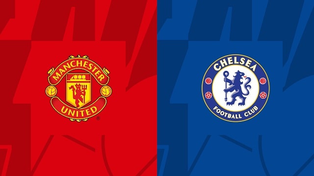 Soi kèo bóng đá trận Man Utd vs Chelsea, 26/05/2023 – Ngoại Hạng Anh