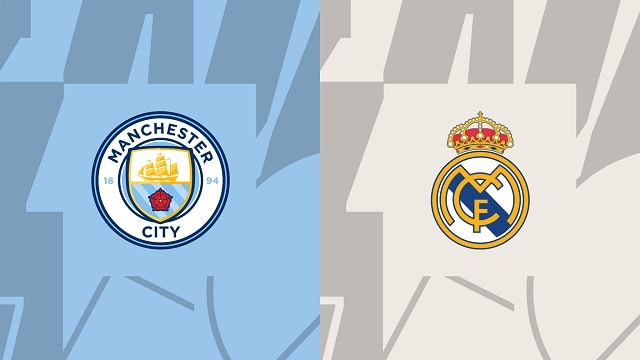 Soi kèo bóng đá trận Manchester City vs Real Madrid, 18/05/2023 – Cúp C1 Châu Âu