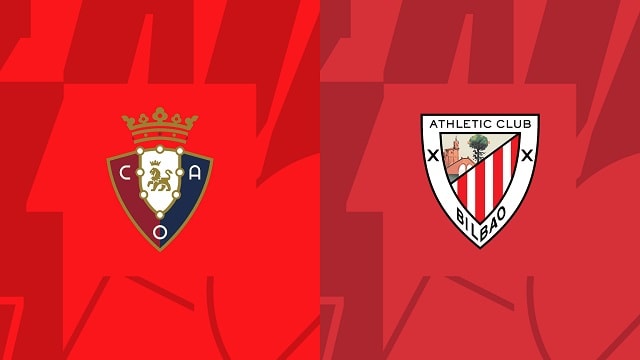 Soi kèo bóng đá trận Osasuna vs Ath Bilbao, 26/05/2023 – Giải VĐQG Tây Ban Nha