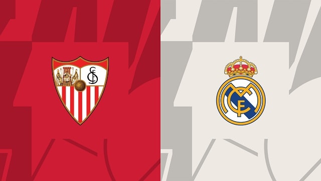 Soi kèo bóng đá trận Sevilla vs Real Madrid, 28/05/2023 – Giải VĐQG Tây Ban Nha