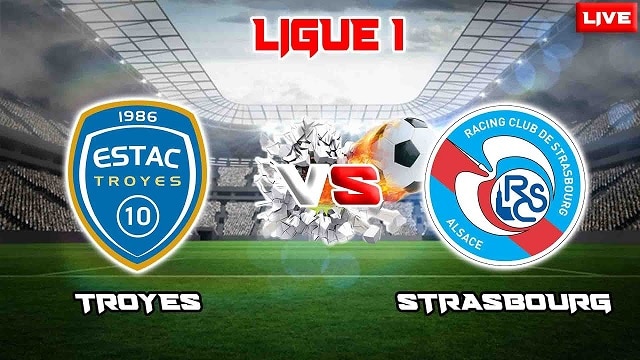 Soi kèo bóng đá trận Troyes vs Strasbourg, 21/05/2023 – VĐQG Pháp [Ligue 1]